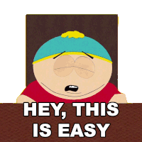 Hey This Is Easy Eric Cartman Sticker - Hey This Is Easy Eric Cartman South Park Stickers