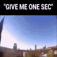 Give Me One Sec One Second GIF - Give Me One Sec One Second Hold On GIFs
