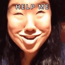 a woman is making a funny face with the words help me written on her face .