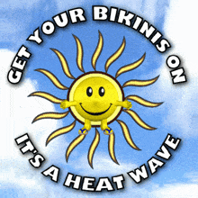 Get Your Bikinis On It'S A Heat Wave GIF - Get Your Bikinis On It'S A Heat Wave Heat Wave GIFs