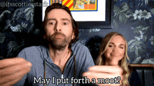 a man with a beard says may i put forth a moor