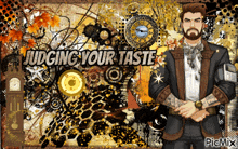 a man with a beard is standing in front of a sign that says " judging your taste "