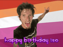 a picture of a man with his tongue out and the words happy birthday iso below him