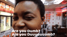 Are You Dumb Are You Stupid GIF - Are You Dumb Are You Stupid Dumb GIFs