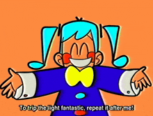 a cartoon character says to trip the light fantastic