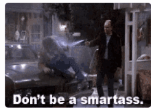 Smart Ass Dont Be A Smart Ass GIF - Smart Ass Dont Be A Smart Ass Splash GIFs