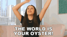 The World Is Your Oyster Fernanda Ramirez GIF - The World Is Your Oyster Fernanda Ramirez The World Is In Your Hands GIFs