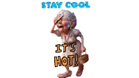 an animated image of an elderly woman with the words stay cool it 's hot on the bottom