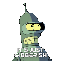 It'S Just Gibberish Bender Sticker - It'S Just Gibberish Bender Futurama Stickers