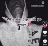 a man wearing a white hoodie says when is it gonna go away