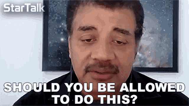 Should You Be Allowed To Do This Neil Degrasse Tyson GIF - Should You Be Allowed To Do This Neil Degrasse Tyson Startalk GIFs