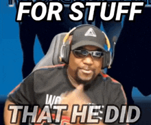 a man wearing headphones and sunglasses with the words for stuff that he did behind him