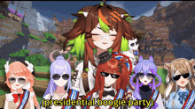 a group of anime girls wearing sunglasses and sashes with the words presidential boogie party