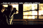 a screenshot of a video game called hop on warrior cats ultimate edition