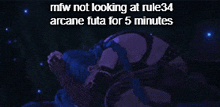 a picture of a woman with blue hair and the words " mfw not looking at rule34 arcane futa for 5 minutes " below it