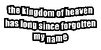 The Kingdom Of Heaven Has Long Since Forgotten My Name Ultrakill Sticker