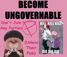a pink poster that says become ungovernable on it