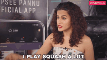 I Play Squash A Lot Taapsee Pannu GIF - I Play Squash A Lot Taapsee Pannu Pinkvilla GIFs