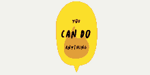 you can do anything can do motivation