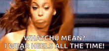 Beyonce I Wear Heels GIF - Beyonce I Wear Heels Dance GIFs