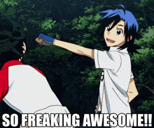 a boy with blue hair is pointing at another boy and the caption says so freaking awesome