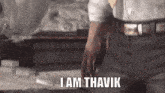 I Am GIF - I Am Thavik GIFs