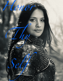 a black and white photo of a woman in armor with the words honor thy self