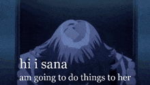 a picture of a girl screaming with the words hi i sana am going to do things to her .