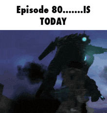 a poster that says episode 80 is today with a picture of a robot