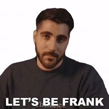 be frank