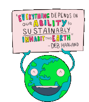 Everything Depends On Our Ability Sustainably Inhabit This Earth Sticker - Everything Depends On Our Ability Sustainably Inhabit This Earth Deb Haaland Stickers