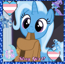 a picture of a pony with the words stay girl