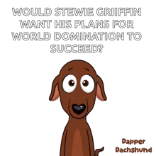a cartoon of a dachshund with a question about stewie griffin