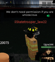 a fireman in a video game says we do n't need permission if you are uncocsious