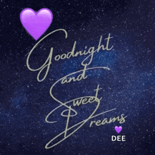 a purple heart with the words `` goodnight and sweet dreams '' written on it