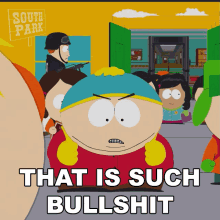 That Is Such Bullshit Eric Cartman GIF - That Is Such Bullshit Eric Cartman South Park GIFs