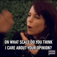 On What Scale Do You Think I Care About Your Opinion Housewives Of New York GIF - On What Scale Do You Think I Care About Your Opinion Housewives Of New York Do You Really Think I Care About Your Opinion GIFs