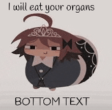 i will eat your organs bottom text