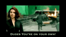 Im Out Youre On Your Own GIF - Im Out Youre On Your Own Black Widow GIFs
