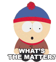 Whats The Matter Stan Marsh Sticker - Whats The Matter Stan Marsh South Park Stickers