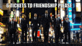 a group of men in suits and ties are walking down a street with the words " 6 tickets to friendship please " above them