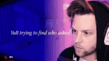 Yub Who Asked GIF - Yub Who Asked Youtube GIFs
