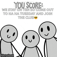 a sign that says you score we stay on ten so come out to ha ha tuesday
