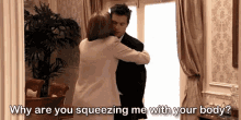Why Are You Squeezing Me With Your Body? GIF - Hug Arresteddevelopment Squeeze GIFs