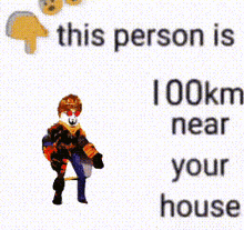 This Person Is 100km Near Your House GIF - This Person Is 100km Near Your House GIFs