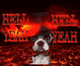 a picture of a dog in a top hat with the words hell hell yeah written in red