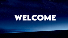 the word welcome is displayed on a dark blue background