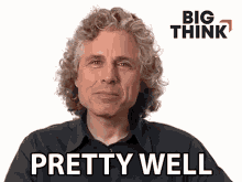 Pretty Well Steven Pinker GIF - Pretty Well Steven Pinker Big Think GIFs
