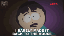 I Barely Made It Back To The House Randy Marsh GIF