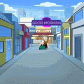 a cartoon drawing of a city street with a good morning sign